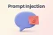 What Is Prompt Injection? How AI Gets Its Instructions 'Hijacked,' and the Risks